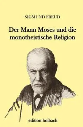 Freud |  Der Mann Moses und die monotheistische Religion | Buch |  Sack Fachmedien