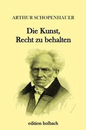 Schopenhauer |  Die Kunst, Recht zu behalten | Buch |  Sack Fachmedien