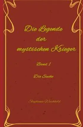 Weichhold |  Die Legende der mystischen Krieger | Buch |  Sack Fachmedien