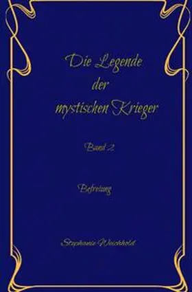 Weichhold |  Die Legende der mystischen Krieger Band 2 | Buch |  Sack Fachmedien