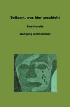 Zimmermann |  Seltsam, was hier geschieht | Buch |  Sack Fachmedien