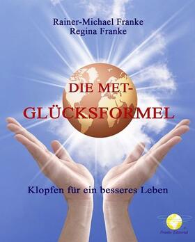 Franke |  Die MET Glücksformel | eBook | Sack Fachmedien