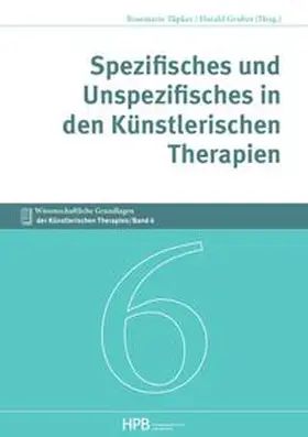 Tüpker / Gruber |  Wissenschaftliche Grundlagen der Künstlerischen Therapien / Spezifisches und Unspezifisches in den Künstlerischen Therapien | Buch |  Sack Fachmedien