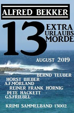 Bekker / Bieber / Morland |  13 Extra Urlaubsmorde August 2019 Krimi Sammelband 13002 | eBook | Sack Fachmedien