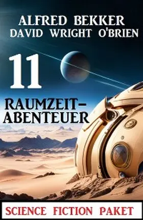 Bekker / O'Brien |  11 Raumzeit-Abenteuer: Science Fiction Paket | eBook | Sack Fachmedien