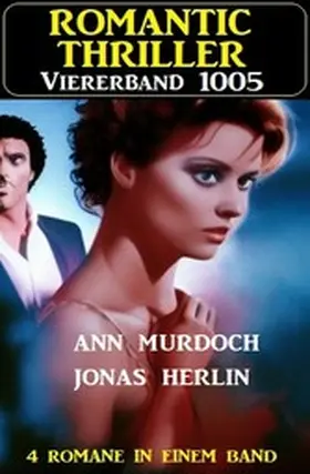 Herlin / Murdoch |  Romantic Thriller Viererband 1005 | eBook | Sack Fachmedien