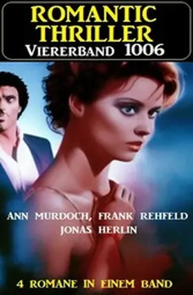 Herlin / Rehfeld / Murdoch |  Romantic Thriller Viererband 4006 | eBook | Sack Fachmedien