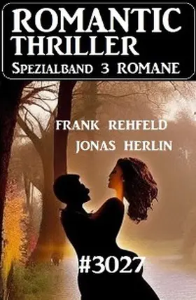 Herlin / Rehfeld |  Romantic Thriller Spezialband - 3 Romane | eBook | Sack Fachmedien