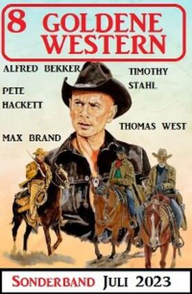 Bekker / Hackett / Brand |  8 Goldene Western Sonderband Juli 2023 | eBook | Sack Fachmedien