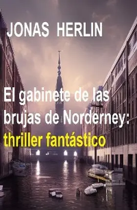 Herlin |  El gabinete de las brujas de Norderney: thriller fantástico | eBook | Sack Fachmedien