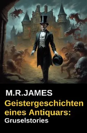 James |  Geistergeschichten eines Antiquars: Gruselstories | eBook | Sack Fachmedien