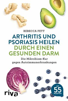 Fett |  Arthritis und Psoriasis heilen durch einen gesunden Darm | eBook | Sack Fachmedien