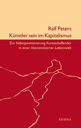 Peters | Künstler sein im Kapitalismus | Buch | 978-3-7455-1015-7 | sack.de