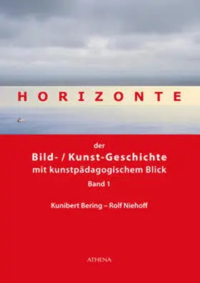 Bering / Niehoff |  Horizonte der Bild-/Kunstgeschichte mit kunstpädagogischem Blick 1 | Buch |  Sack Fachmedien