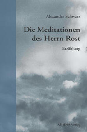 Schwarz |  Die Meditationen des Herrn Rost | Buch |  Sack Fachmedien