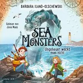 Iland-Olschewski |  Sea Monsters - Ungeheuer weckt man nicht (Sea Monsters 1) | Sonstiges |  Sack Fachmedien