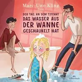 Kling |  Der Tag, an dem Tiffany das Wasser aus der Wanne geschaukelt hat | Sonstiges |  Sack Fachmedien