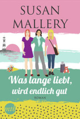 Mallery |  Was lange liebt, wird endlich gut | Buch |  Sack Fachmedien