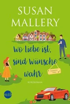 Mallery |  Wo Liebe ist, sind Wünsche wahr | eBook | Sack Fachmedien