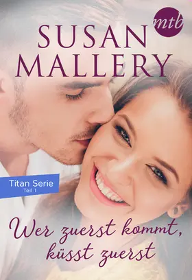 Mallery |  Wer zuerst kommt, küsst zuerst | eBook | Sack Fachmedien