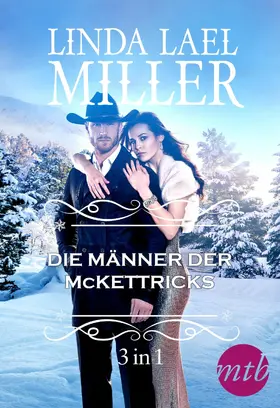 Miller |  Die Männer der McKettricks  (3-teilige Serie) | eBook | Sack Fachmedien