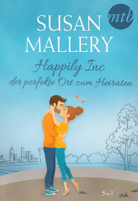 Mallery |  Happily Inc - der perfekte Ort zum Heiraten (5in1) | eBook | Sack Fachmedien