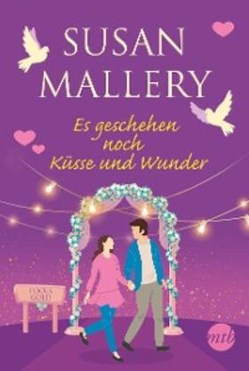 Mallery |  Es geschehen noch Küsse und Wunder | eBook | Sack Fachmedien