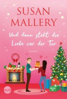 Mallery |  Und dann steht die Liebe vor der Tür | eBook | Sack Fachmedien