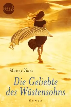 Yates |  Die Geliebte des Wüstensohns | eBook | Sack Fachmedien