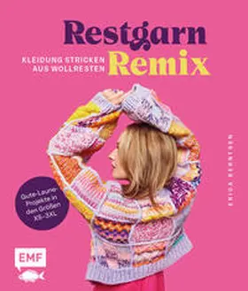 Berntsen |  Restgarn-Remix – Kleidung stricken aus Wollresten | eBook | Sack Fachmedien