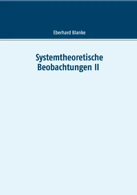 Blanke |  Systemtheoretische Beobachtungen II | eBook | Sack Fachmedien