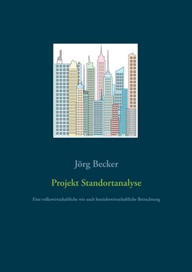 Becker |  Projekt Standortanalyse | eBook | Sack Fachmedien