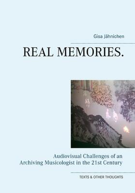 Jähnichen |  Real Memories. | eBook | Sack Fachmedien