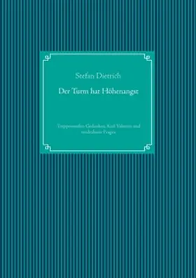 Dietrich |  Der Turm hat Höhenangst | Buch |  Sack Fachmedien