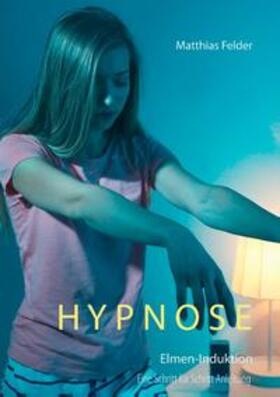 Felder | Hypnose | Buch | 978-3-7460-6281-5 | sack.de