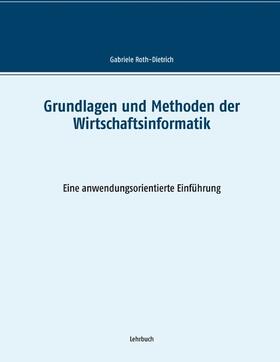 Roth-Dietrich |  Grundlagen und Methoden der Wirtschaftsinformatik | eBook | Sack Fachmedien