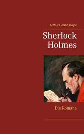 Doyle |  Sherlock Holmes - Die Romane (Gesamtausgabe mit über 100 Illustrationen) | Buch |  Sack Fachmedien