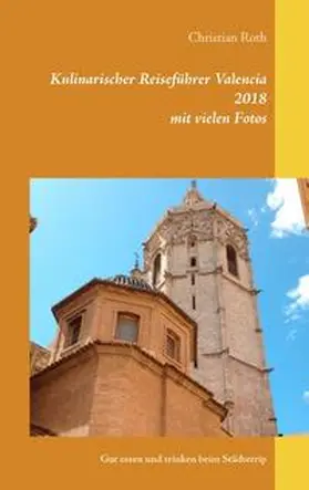 Roth |  Kulinarischer Reiseführer Valencia 2018 | Buch |  Sack Fachmedien