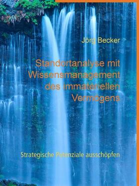 Becker |  Standortanalyse mit Wissensmanagement des immateriellen Vermögens | eBook | Sack Fachmedien