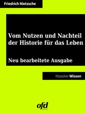 Nietzsche / edition |  Vom Nutzen und Nachteil der Historie für das Leben | eBook | Sack Fachmedien