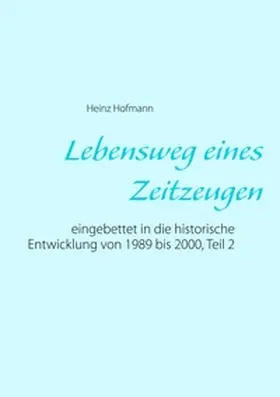 Hofmann | Lebensweg eines Zeitzeugen | Buch | 978-3-7460-9294-2 | sack.de