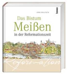 Bulisch |  Das Bistum Meißen in der Reformationszeit | Buch |  Sack Fachmedien