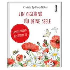 Spilling-Nöker |  Ein Geschenk für deine Seele | Buch |  Sack Fachmedien