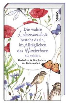 Böll / Grün / Kishon |  Die wahre Lebensweisheit besteht darin, im Alltäglichen das Wunderbare zu sehen | Buch |  Sack Fachmedien