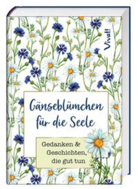 Hesse / von Eichendorff / Saint-Exupéry |  Gänseblümchen für die Seele | Buch |  Sack Fachmedien