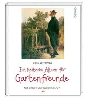 Spitzweg / Busch / Bauch |  Ein heiteres Album für Gartenfreunde | Buch |  Sack Fachmedien