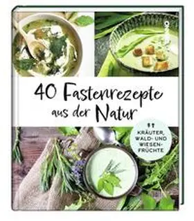 Michels | 40 Fastenrezepte aus der Natur | Buch | 978-3-7462-6294-9 | sack.de