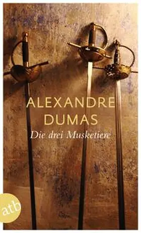 Dumas |  Die drei Musketiere | Buch |  Sack Fachmedien