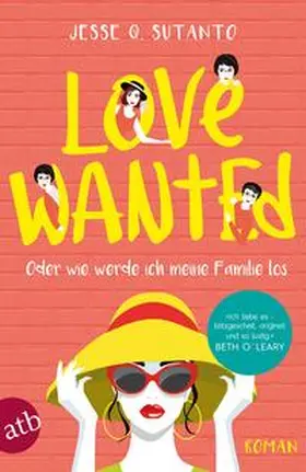 Sutanto |  Love wanted - Oder wie werde ich meine Familie los | Buch |  Sack Fachmedien