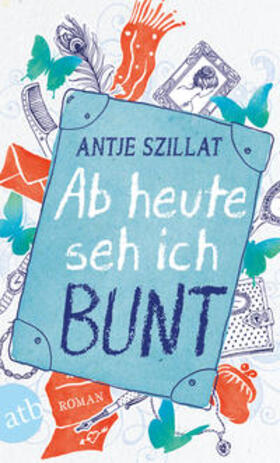 Szillat |  Ab heute seh ich bunt | Buch |  Sack Fachmedien